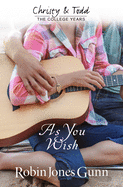 As You Wish: Christy & Todd: the College Years #2