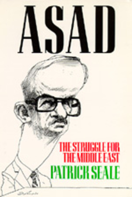 Asad: The Struggle for the Middle East - Seale, Patrick