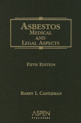 Asbestos: Medical and Legal Aspects - Castleman, Barry I