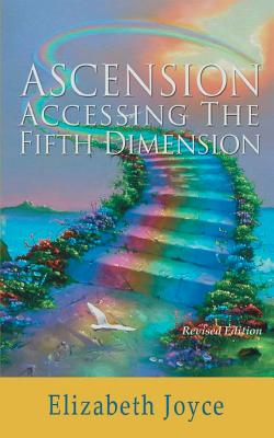 Ascension-Accessing the Fifth Dimension - Joyce, Elizabeth