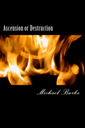 Ascension or Destruction