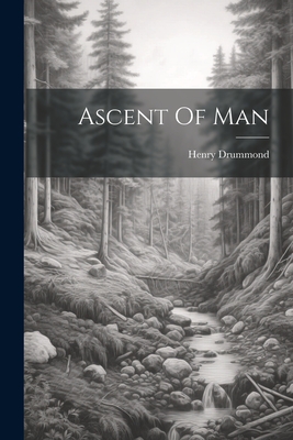 Ascent Of Man - Drummond, Henry