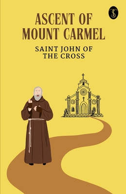 Ascent Of Mount Carmel - St John of the Cross