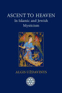 Ascent to Heaven in Islamic and Jewish Mysticism