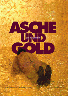 Asche Und Gold. Eine Weltenreise: Ashes and Gold. a World's Journey