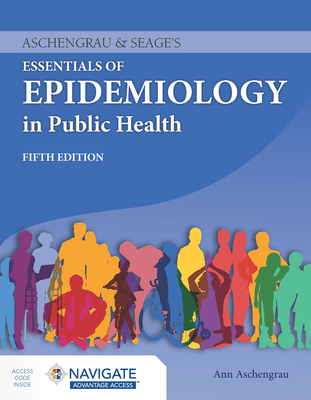 Aschengrau & Seage's Essentials of Epidemiology in Public Health - Aschengrau, Ann