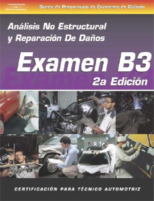 ASE Collision Test Prep Series -- Spanish Version, 2e (B3): Non-Structural Analysis and Damage Repair - Delmar, Cengage Learning