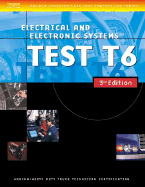 ASE Medium/Heavy Duty Truck Test Prep Manuals, 3e T6: Electrical and Electronic Systems - Delmar Publishers, and Delmar Thomson Learning, and Thomson Delmar Learning, (Thomson Delmar Learning)