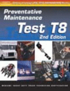 ASE Test Prep: Medium/Heavy Duty Truck: T8 Preventative Maintenance - Delmar Publishers, and Delmar Thomson Learning, and Thomson Delmar Learning