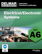 ASE Test Preparation - A6 Electrical/Electronic Systems