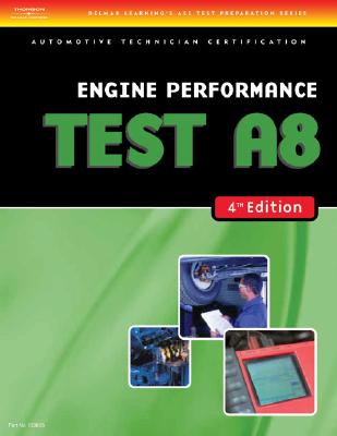 ASE Test Preparation- A8 Engine Performance - Delmar Publishers