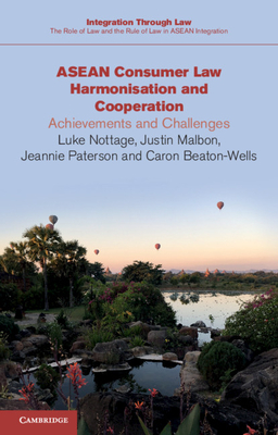 ASEAN Consumer Law Harmonisation and Cooperation: Achievements and Challenges - Nottage, Luke, and Malbon, Justin, and Paterson, Jeannie