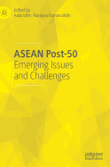 ASEAN Post-50: Emerging Issues and Challenges