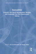 Asexualities: Feminist and Queer Perspectives, Revised and Expanded Ten-Year Anniversary Edition