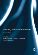 Asexuality and Sexual Normativity: An Anthology
