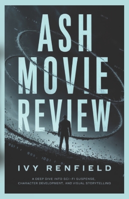 Ash Movie Review: A Deep Dive into Sci-Fi Suspense, Character Development, and Visual Storytelling - Renfield, Ivy