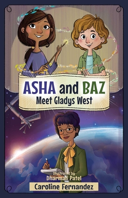 ASHA and Baz Meet Gladys West - Fernandez, Caroline