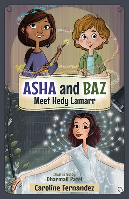 ASHA and Baz Meet Hedy Lamarr - Fernandez, Caroline