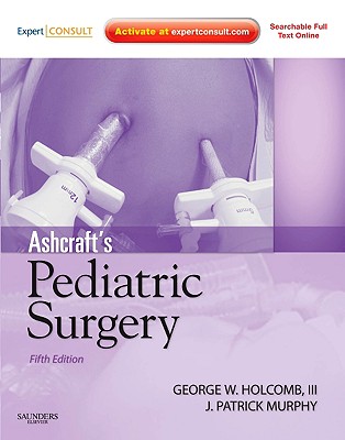 Ashcraft's Pediatric Surgery - Holcomb, George W, MD, MBA, and Murphy, J Patrick, MD