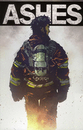 Ashes: A Firefighter's Tale