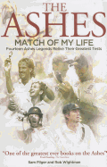 Ashes Match of My Life: Fourteen Ashes Stars Relive Their Greatest Games
