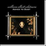 Ashes to Dust - William Elliott Whitmore