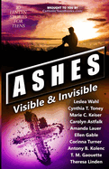 Ashes: Visible & Invisible