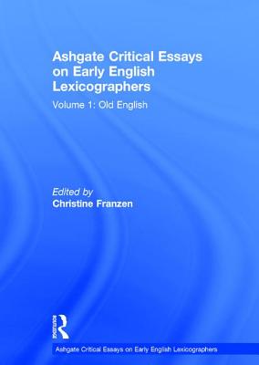 Ashgate Critical Essays on Early English Lexicographers: Volume 1: Old English - Franzen, Christine (Editor)