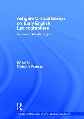 Ashgate Critical Essays on Early English Lexicographers: Volume 2: Middle English - Franzen, Christine (Editor)