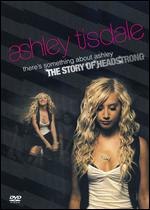 Ashley Tisdale: There's Something About Ashley - The Story of Headstrong - Scott Speer