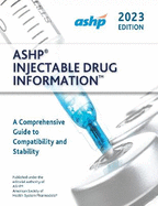 ASHP Injectable Drug InformationTM: A Comprehensive Guide to Compatibility and Stability