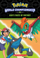 Ash's Taste of Victory (Pokmon: World Championship Trilogy #2)