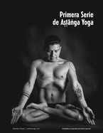 Ashtanga Yoga: La primera serie.: Las posturas, las viny sas y el conteo