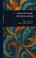 Ashton-Kirk, Investigator