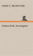 Ashton-Kirk, Investigator