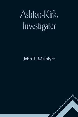 Ashton-Kirk, Investigator - T McIntyre, John