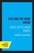 Asia and the Road Ahead: Issues for the Major Powers