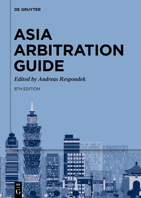 Asia Arbitration Guide - Respondek, Andreas (Editor)