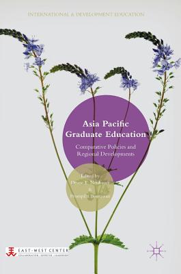 Asia Pacific Graduate Education: Comparative Policies and Regional Developments - Neubauer, Deane E (Editor), and Buasuwan, Prompilai (Editor)