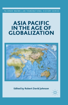 Asia Pacific in the Age of Globalization - Johnson, R, MB, Bs (Editor)