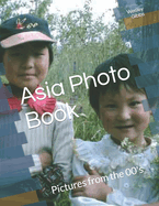 Asia Photo Book: Pictures from the 00's