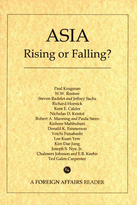 Asia: Rising or Falling? - Krugman, Paul, and Stern, Paula, and Funabashi, Yoichi