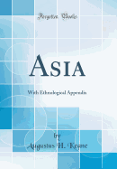 Asia: With Ethnological Appendix (Classic Reprint)