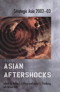 Asian aftershocks - Ellings, Richard J., and Friedberg, Aaron L., and National Bureau of Asian Research (U.S.)