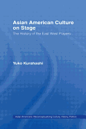 Asian American Culture on Stage: The History of the East West Players