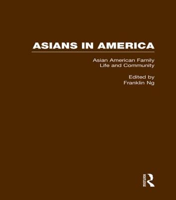 Asian American Family Life and Community - Ng, Franklin (Editor)