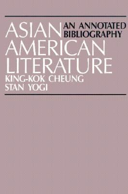 Asian American Literature - Cheung, King-Kok (Editor), and Yogi, Stan (Editor)