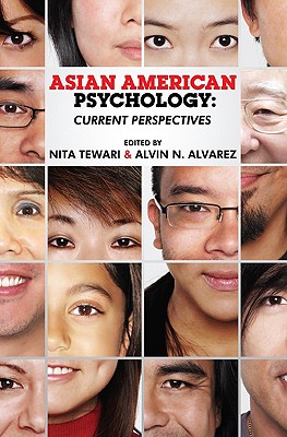 Asian American Psychology: Current Perspectives - Tewari, Nita (Editor), and Alvarez, Alvin N (Editor)
