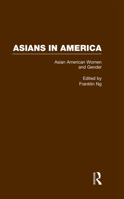 Asian American Women and Gender: A Reader - Ng, Franklin