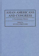 Asian Americans and Congress: A Documentary History